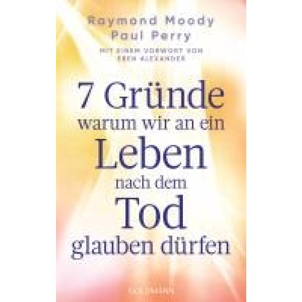 9783442224036 - Moody Raymond 7 Gründe warum wir an ein Leben nach dem Tod glauben dürfen