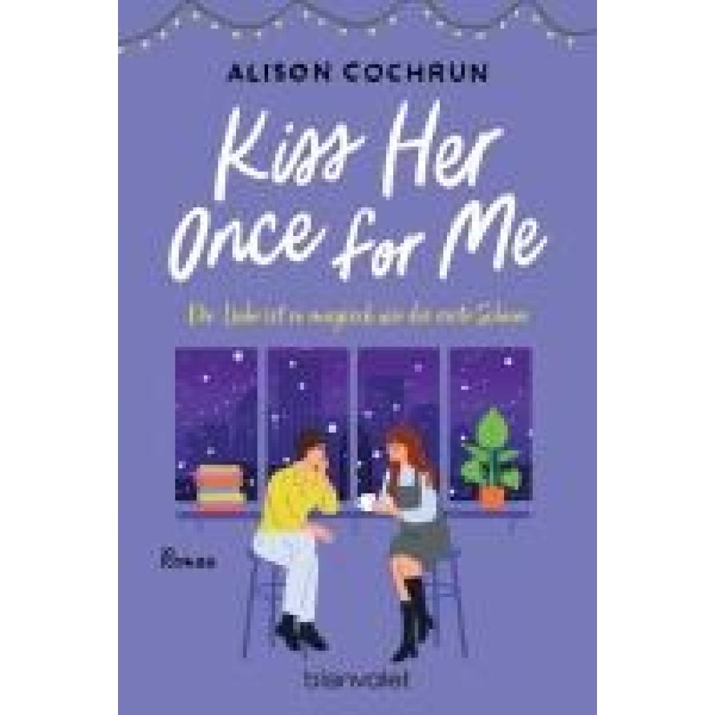 9783734112201 - Cochrun Alison Kiss Her Once For Me - Die Liebe ist so magisch wie der erste Schnee