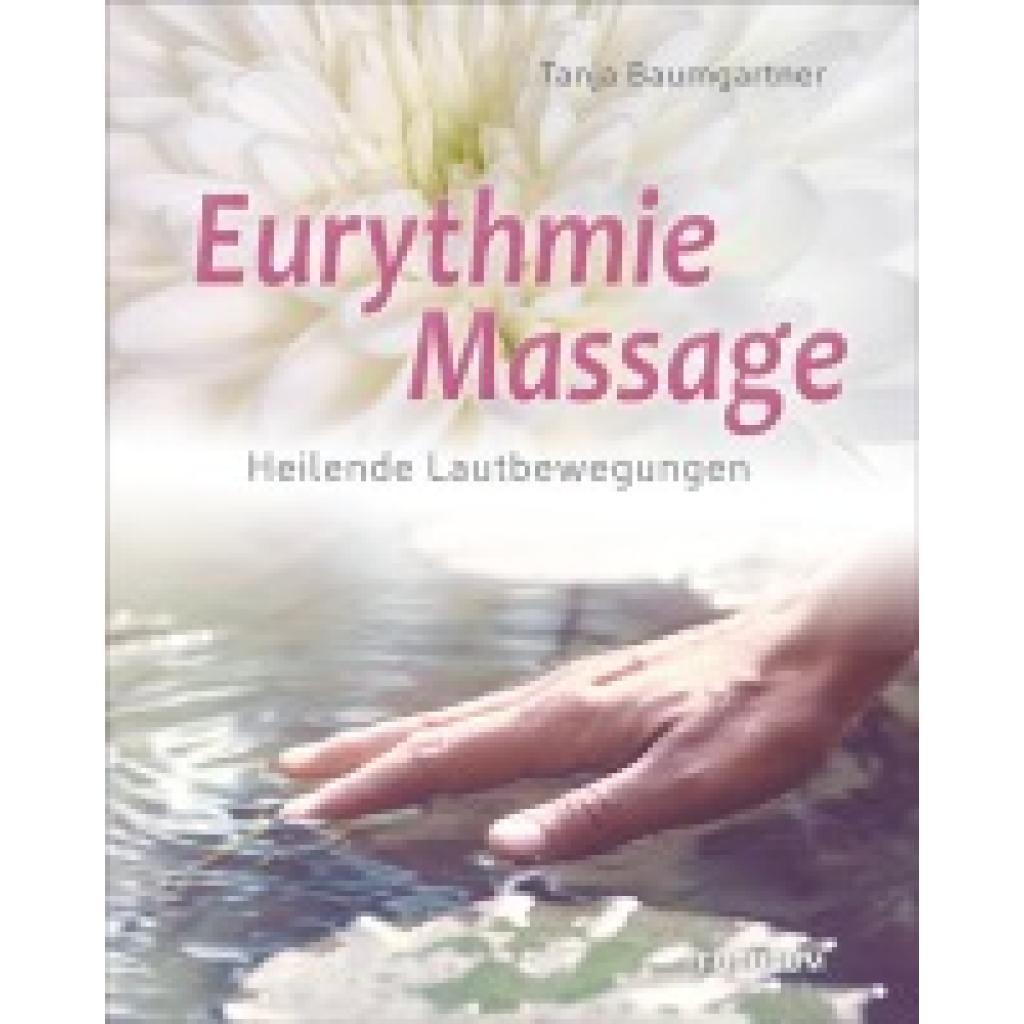 9783856362812 - Eurythmie-Massage - Tanja Baumgartner Kartoniert (TB)