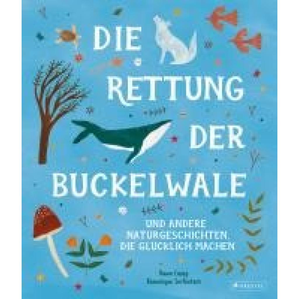 9783791374840 - Casey Dawn Die Rettung der Buckelwale und andere Naturgeschichten die glücklich machen