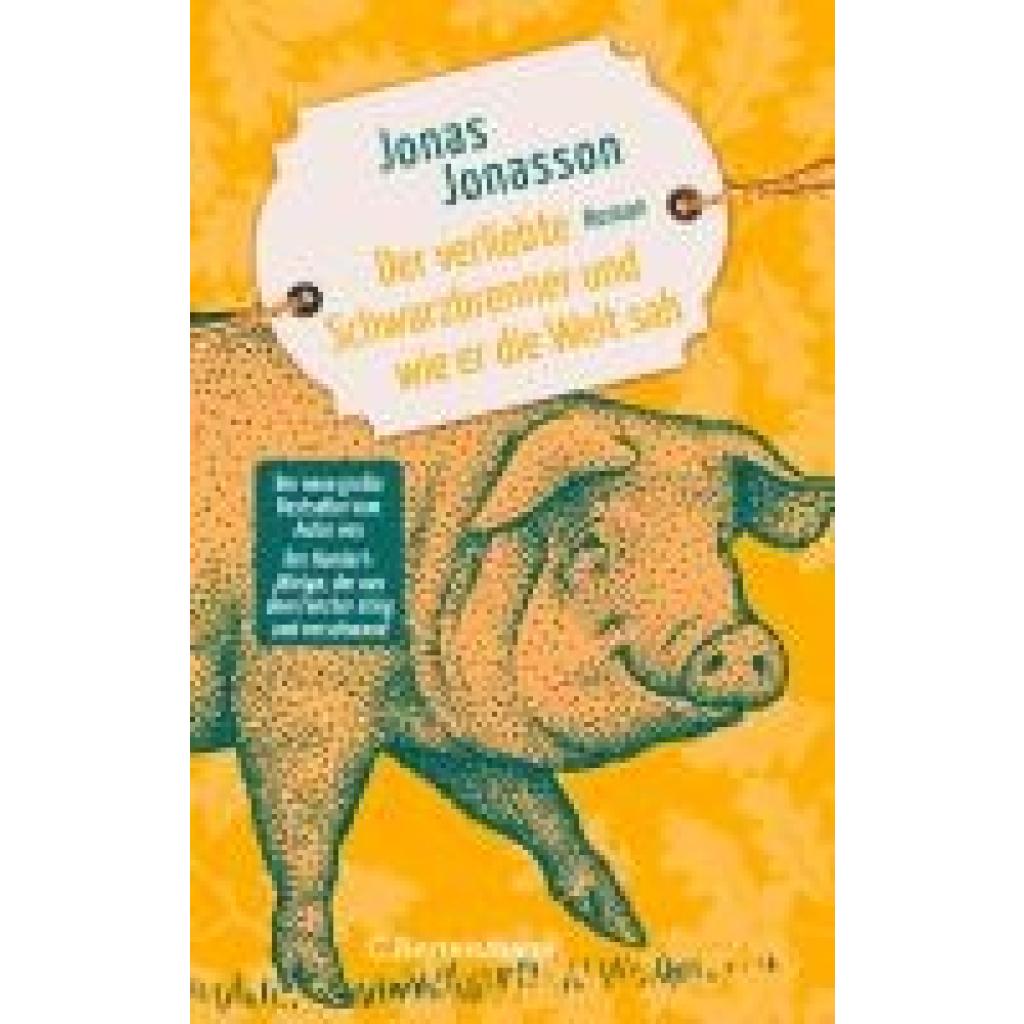 9783570104859 - Jonasson Jonas Der verliebte Schwarzbrenner und wie er die Welt sah 9783570104859 - Jonasson Jonas Der verliebte Schwarzbrenner und wie er die Welt sah