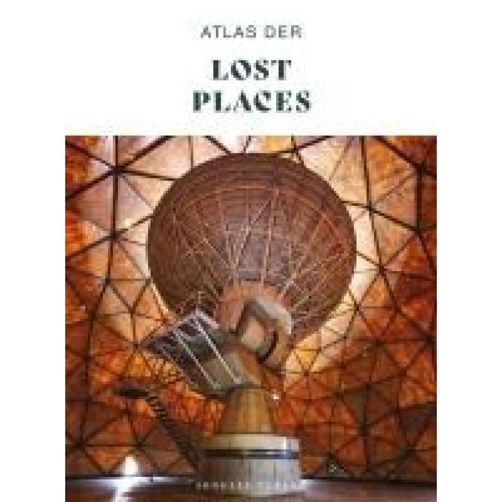 9782361957780 - Atlas der verlassenen Orte 9782361957780 - Atlas der verlassenen Orte
