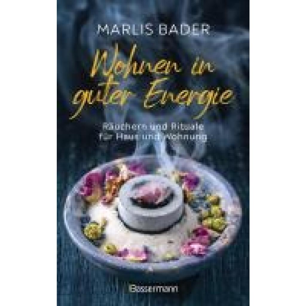 9783809448075 - Bader Marlis Wohnen in guter Energie Räuchern und Rituale für Haus und Wohnung