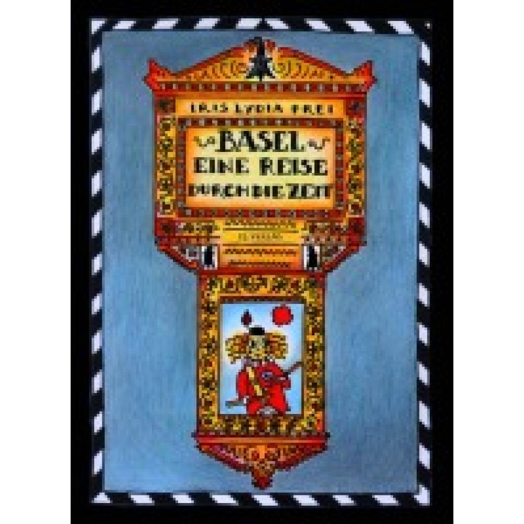9783907237700 - Frei Iris Lydia Basel - Eine Reise durch die Zeit 9783907237700 - Frei Iris Lydia Basel - Eine Reise durch die Zeit