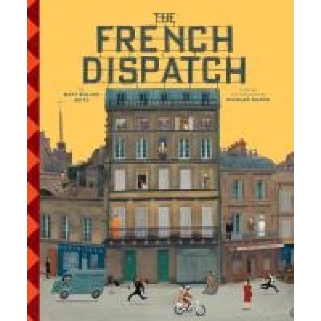 9781419750649 - The Wes Anderson Collection The French Dispatch - Matt Zoller Seitz Gebunden 9781419750649 - The Wes Anderson Collection The French Dispatch - Matt Zoller Seitz Gebunden