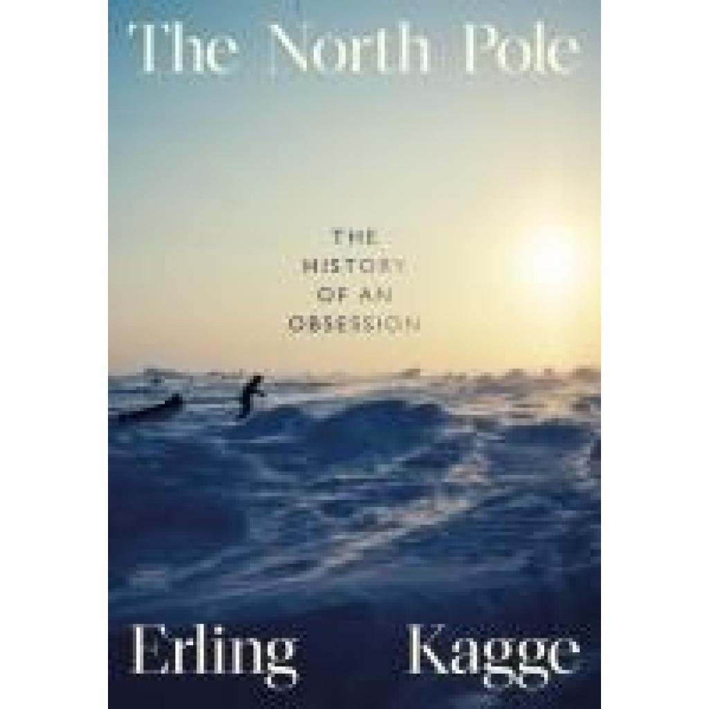 9780241645833 - Kagge Erling The North Pole 9780241645833 - Kagge Erling The North Pole