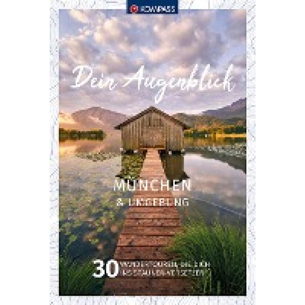 9783990449905 - KOMPASS Dein Augenblick München und Umgebung Kartoniert (TB)