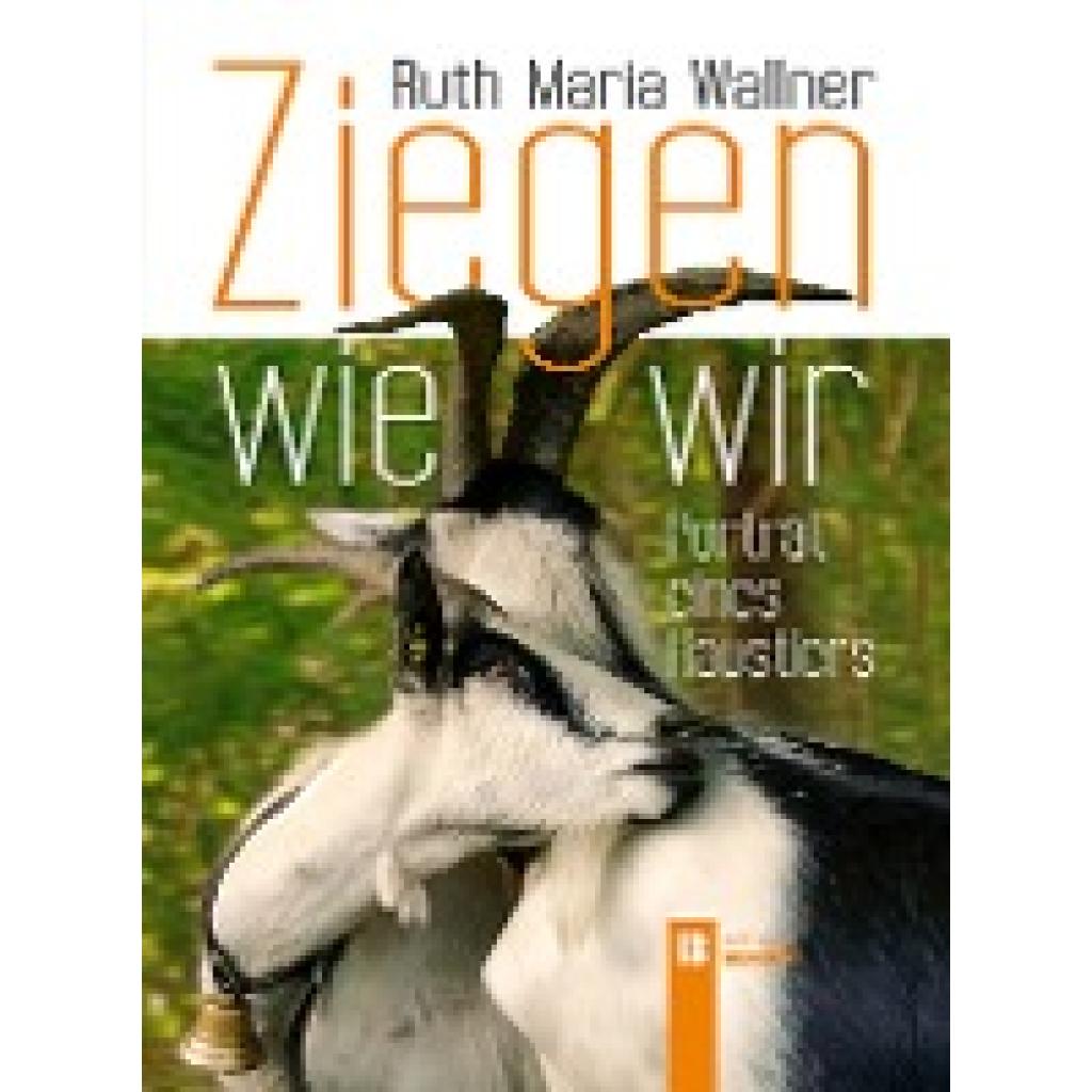 9783850287364 - Wallner Ruth Maria - GEBRAUCHT Ziegen wie wir Porträt eines Haustiers - Preis vom 27102023 050359 h