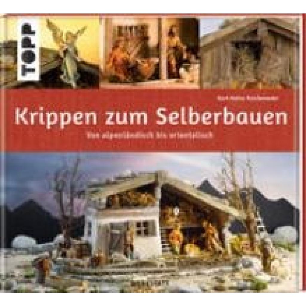 9783772445989 - Krippen zum Selberbauen Von alpenländisch bis orientalisch (Werkstatt) - Karl-Heinz Reicheneder Gebunden