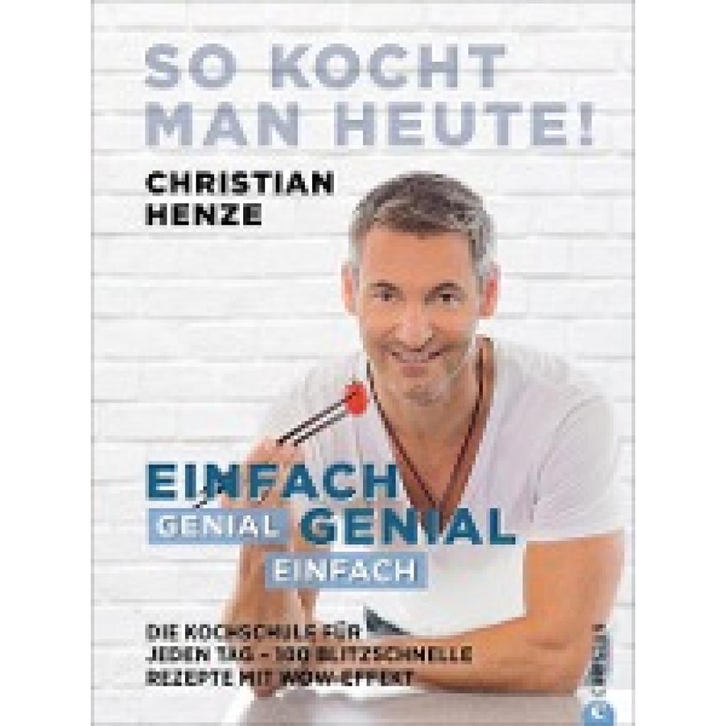 9783959615549 - So kocht man heute! - Christian Henze Gebunden