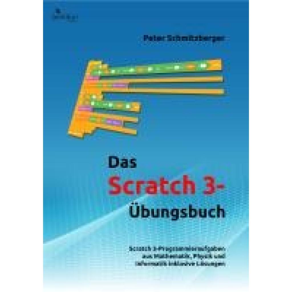 9783946496380 - Schmitzberger Peter Das Scratch 3 Übungsbuch 9783946496380 - Schmitzberger Peter Das Scratch 3 Übungsbuch