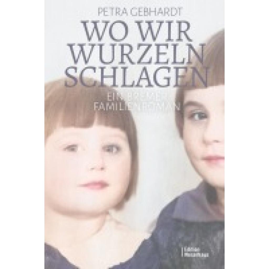 9783910329027 - Wo wir Wurzeln schlagen - Petra Gebhardt Gebunden