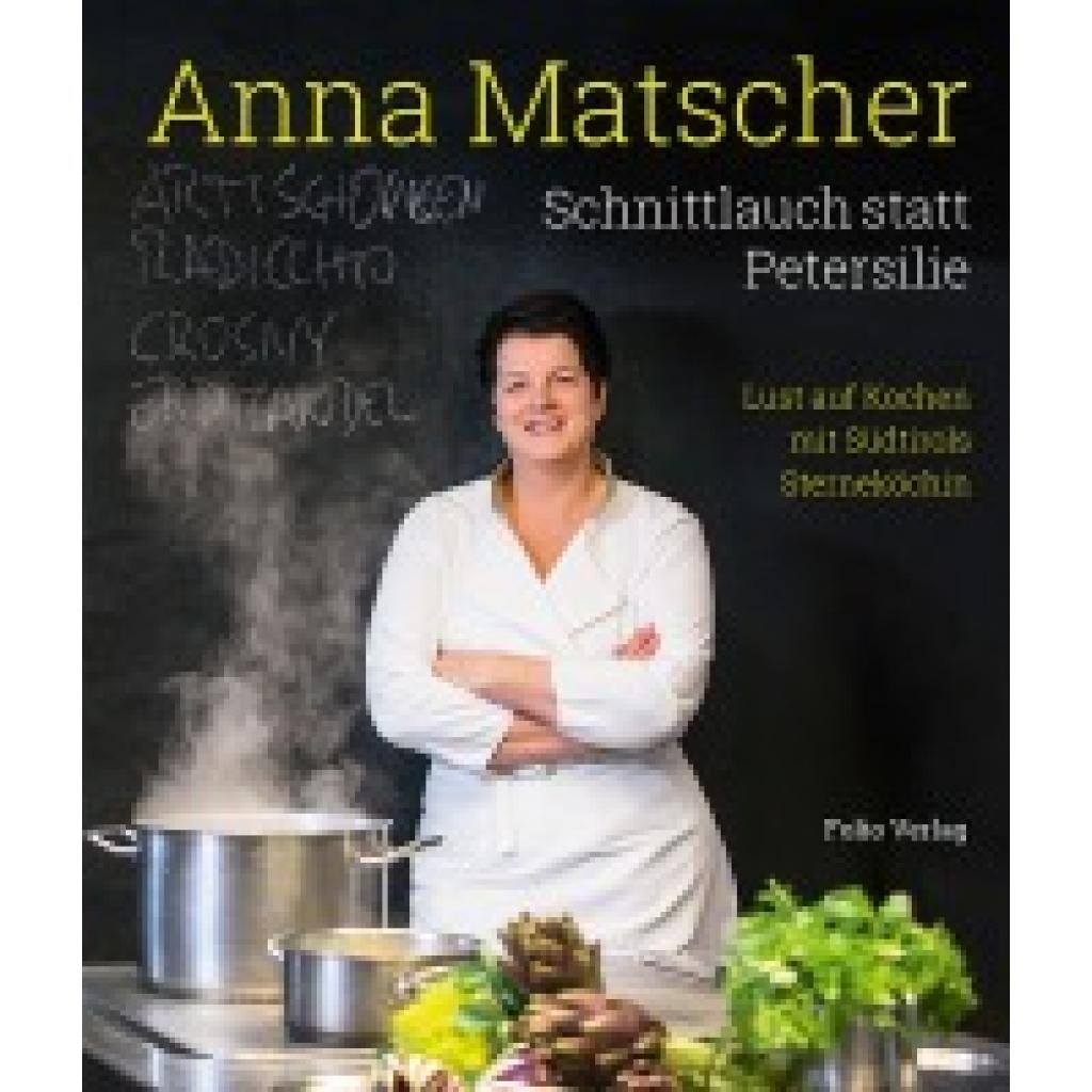 9783852567327 - Matscher Anna Anna Matscher - Schnittlauch statt Petersilie 9783852567327 - Matscher Anna Anna Matscher - Schnittlauch statt Petersilie