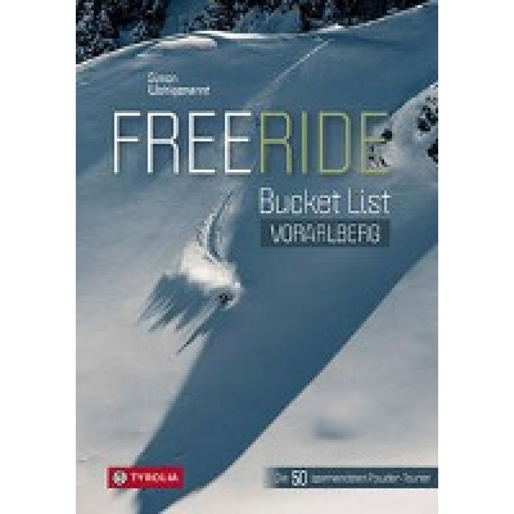 9783702240561 - Freeride Bucket List Vorarlberg - Simon Wohlgenannt Gebunden