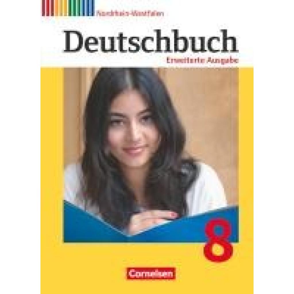 9783060629657 - Deutschbuch - Sprach- und Lesebuch - Erweiterte Ausgabe - Nordrhein-Westfalen - 8 Schuljahr - Agnes Fulde Mechthild Stüber Ruth Malaka Gebunden 9783060629657 - Deutschbuch - Sprach- und Lesebuch - Erweiterte Ausgabe - Nordrhein-Westfalen - 8 Schuljahr - Agnes Fulde Mechthild Stüber Ruth Malaka Gebunden