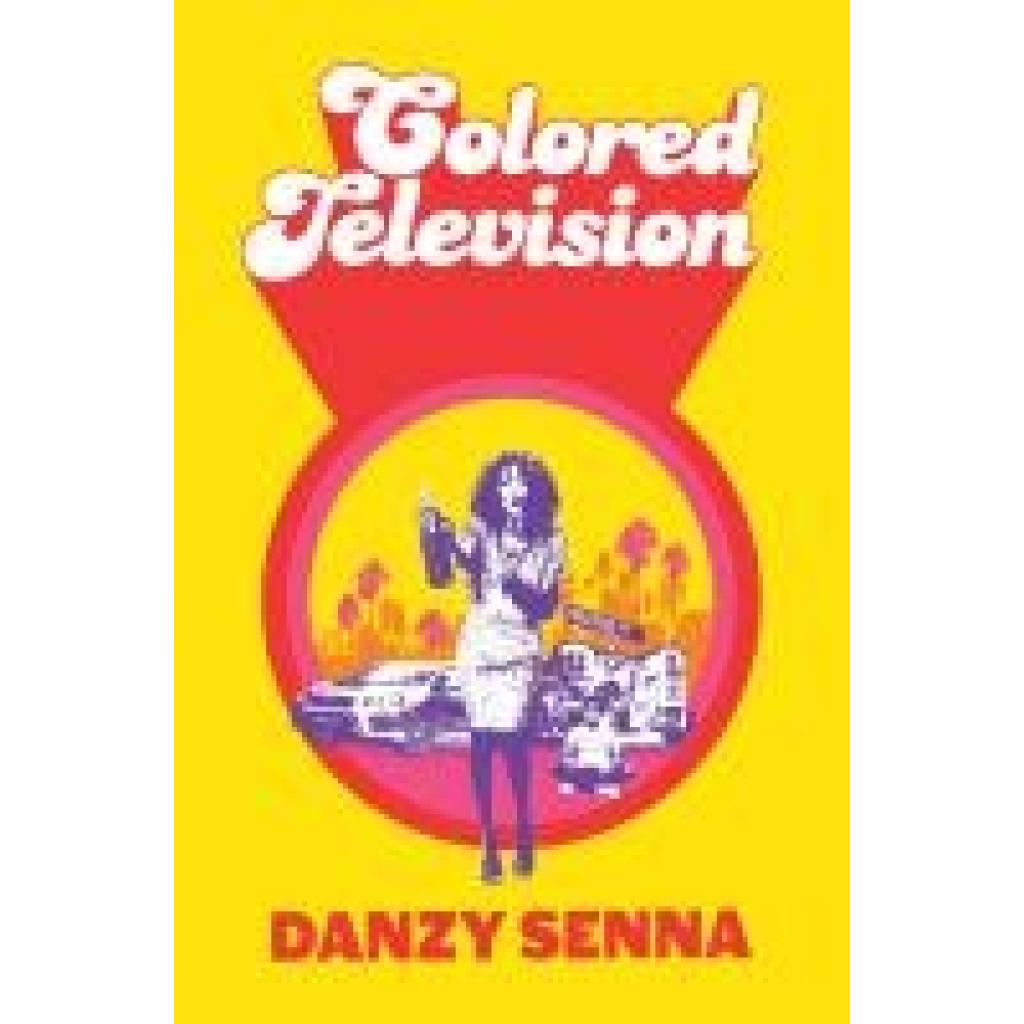 9780349705033 - Senna Danzy Colored Television 9780349705033 - Senna Danzy Colored Television