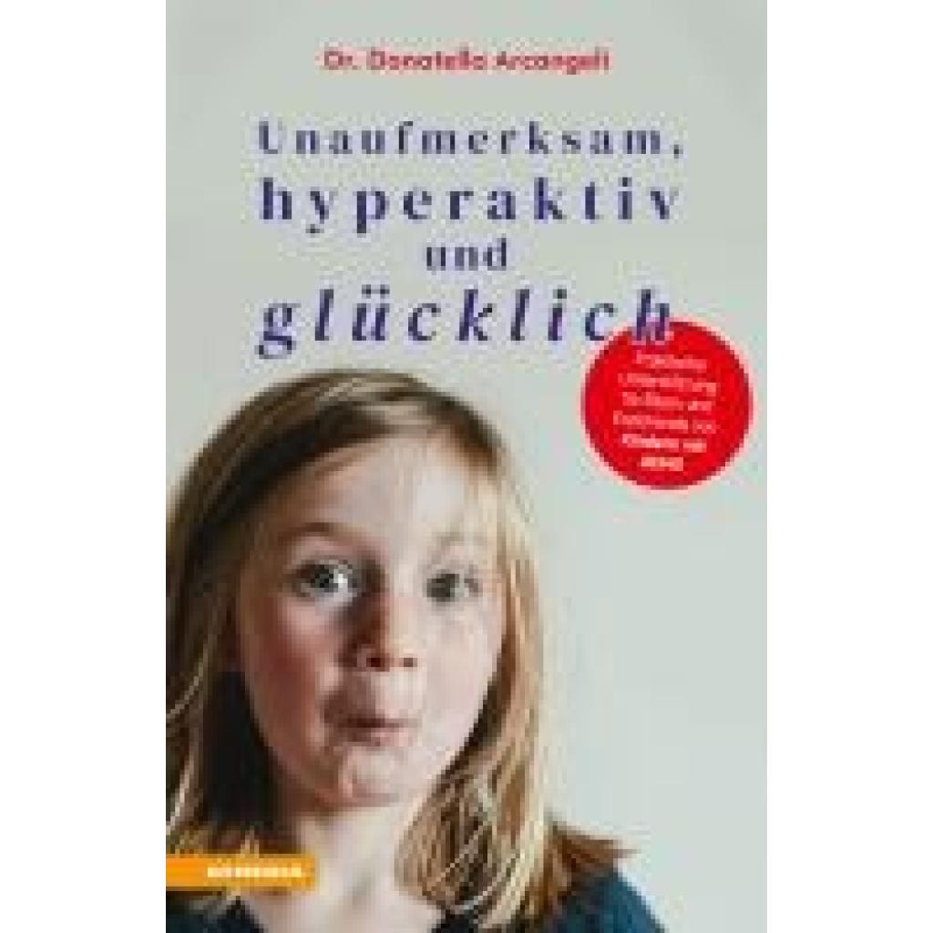 9788868397876 - Arcangeli Donatella Unaufmerksam hyperaktiv und glücklich
