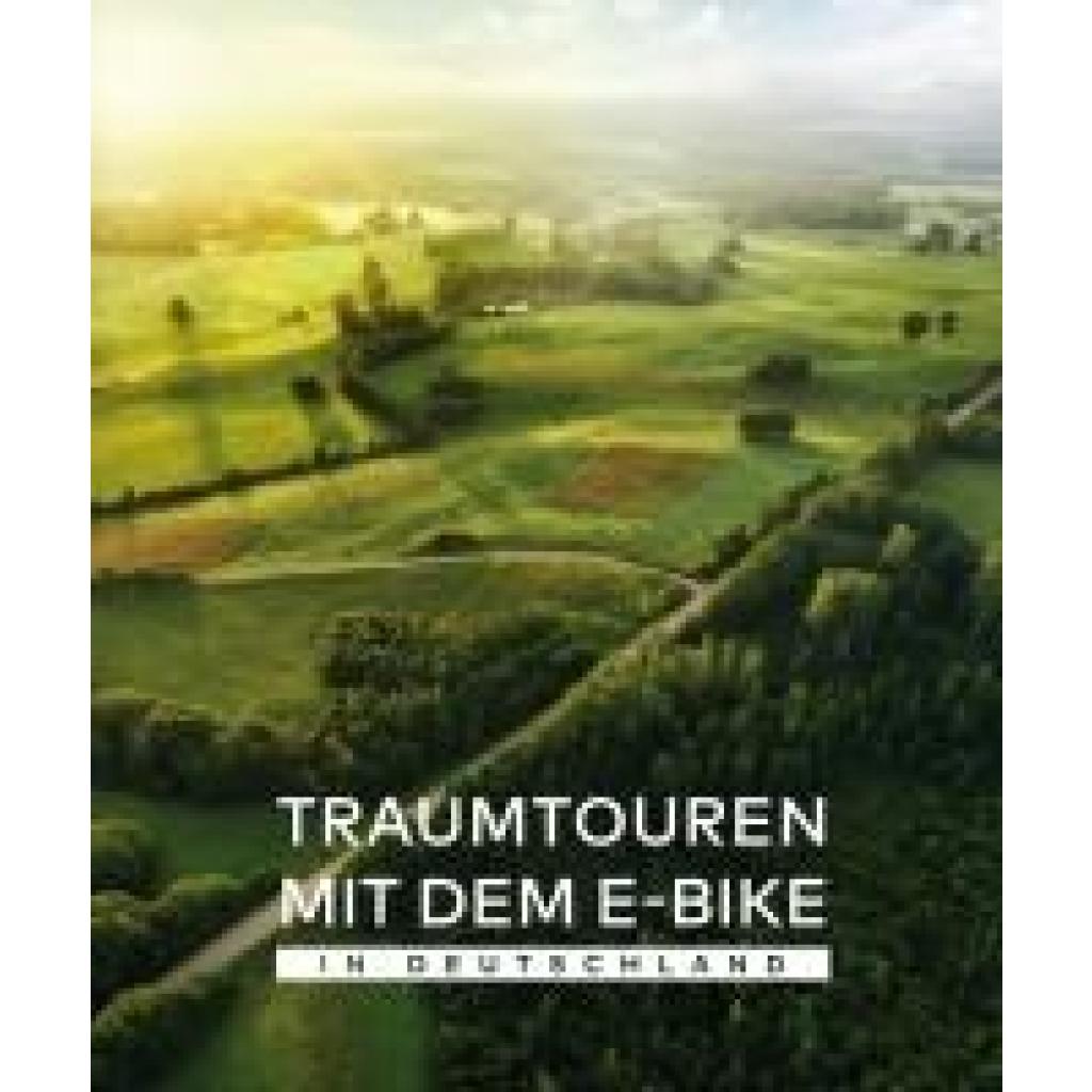9783969902424 - Traumtouren mit dem E-Bike in Deutschland