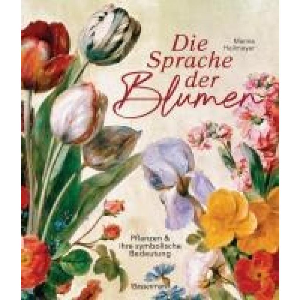 9783809449836 - Heilmeyer Marina Die Sprache der Blumen Pflanzen und ihre symbolische Bedeutung