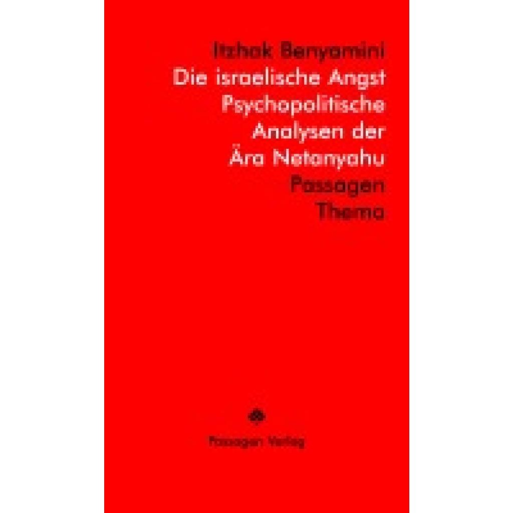 9783709205846 - Benyamini Itzhak Die israelische Angst - Psychopolitische Analysen der Ära Netanyahu