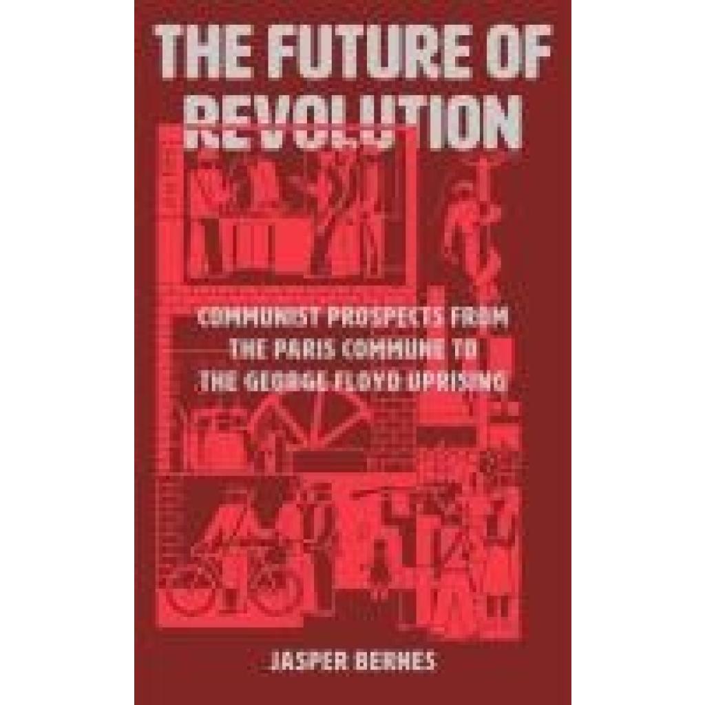 9781788737531 - Bernes Jasper The Future of Revolution