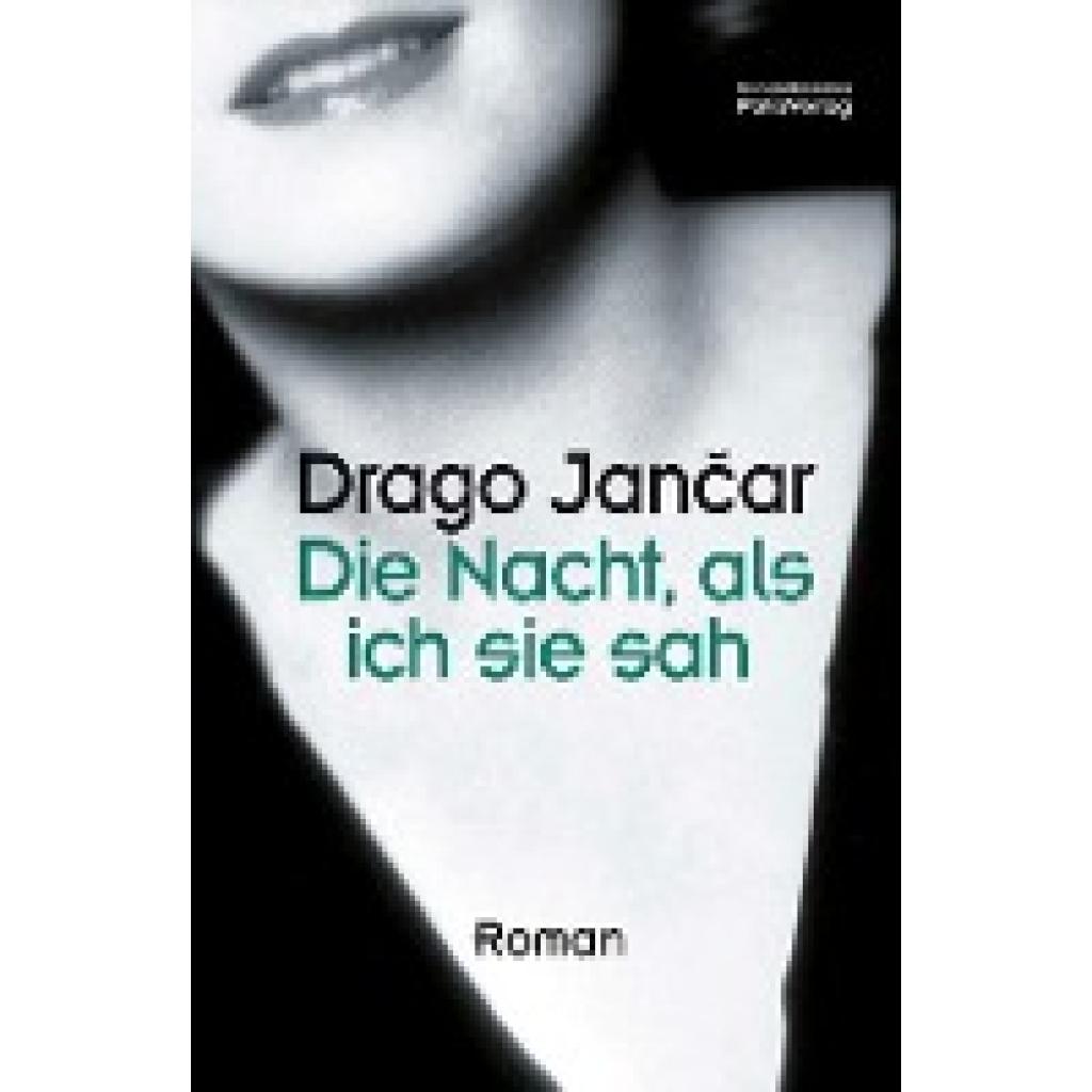 9783852568003 - Die Nacht als ich sie sah - Drago Jancar Gebunden 9783852568003 - Die Nacht als ich sie sah - Drago Jancar Gebunden