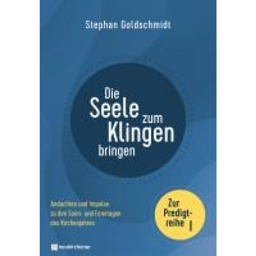 9783761569962 - Goldschmidt Stephan Die Seele zum Klingen bringen - Zur Predigtreihe I