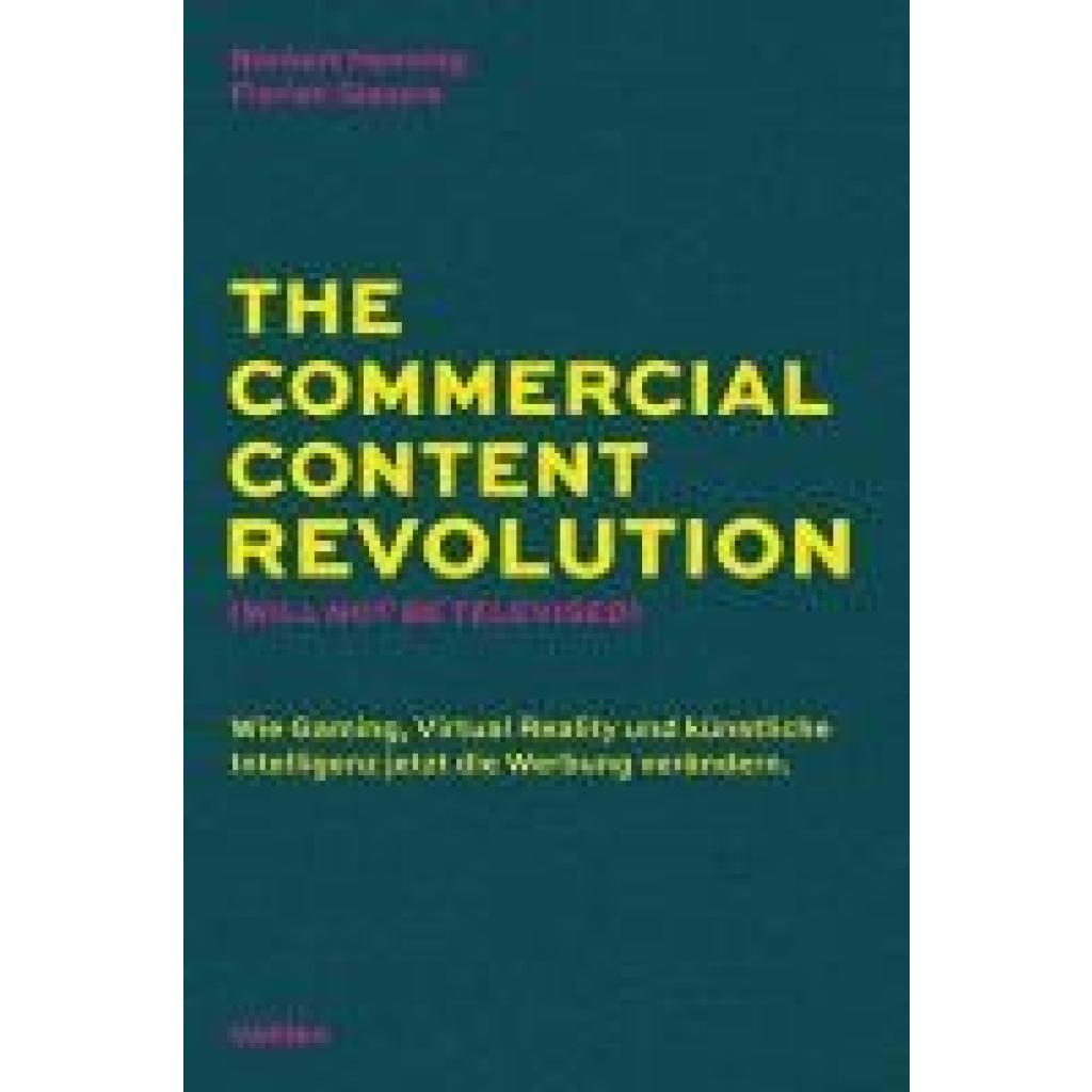 9783800675029 - Henning Norbert The Commercial Content Revolution (Will Not Be Televised) 9783800675029 - Henning Norbert The Commercial Content Revolution (Will Not Be Televised)