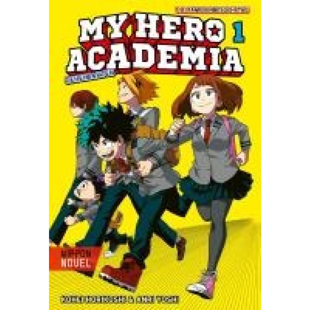 9783551802729 - Horikoshi Kohei My Hero Academia Nippon Novel 1 My Hero Academia Novel 1