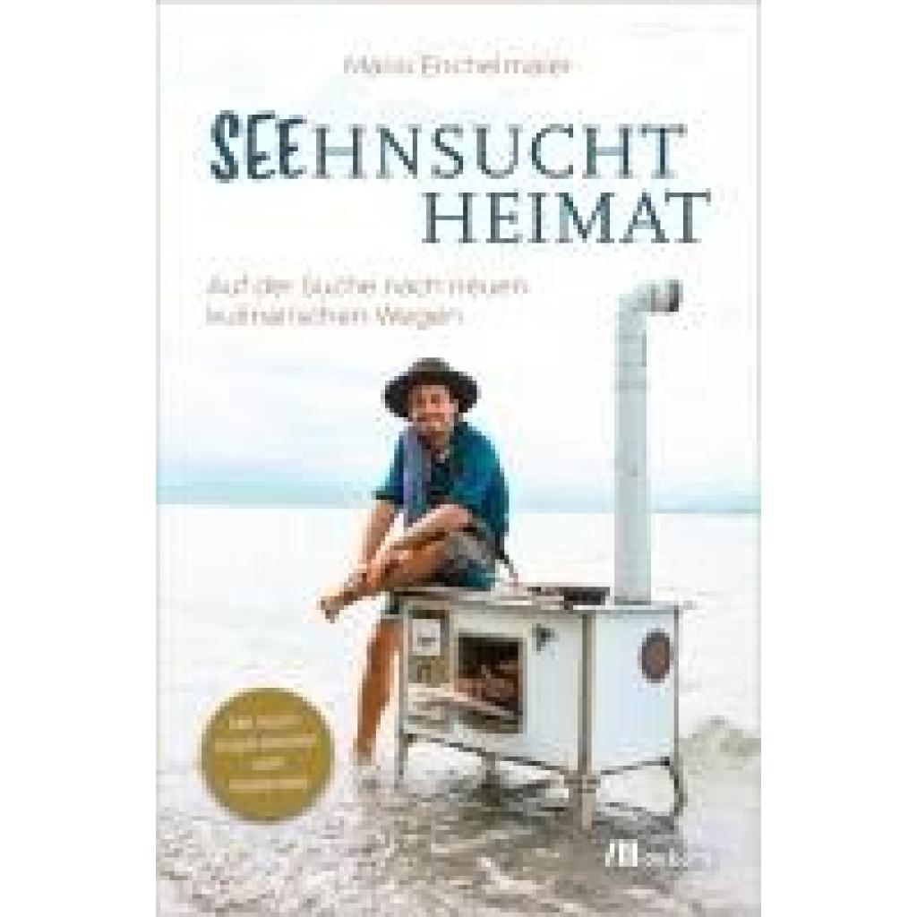 9783987261060 - Enchelmaier Mario Seehnsucht Heimat 9783987261060 - Enchelmaier Mario Seehnsucht Heimat