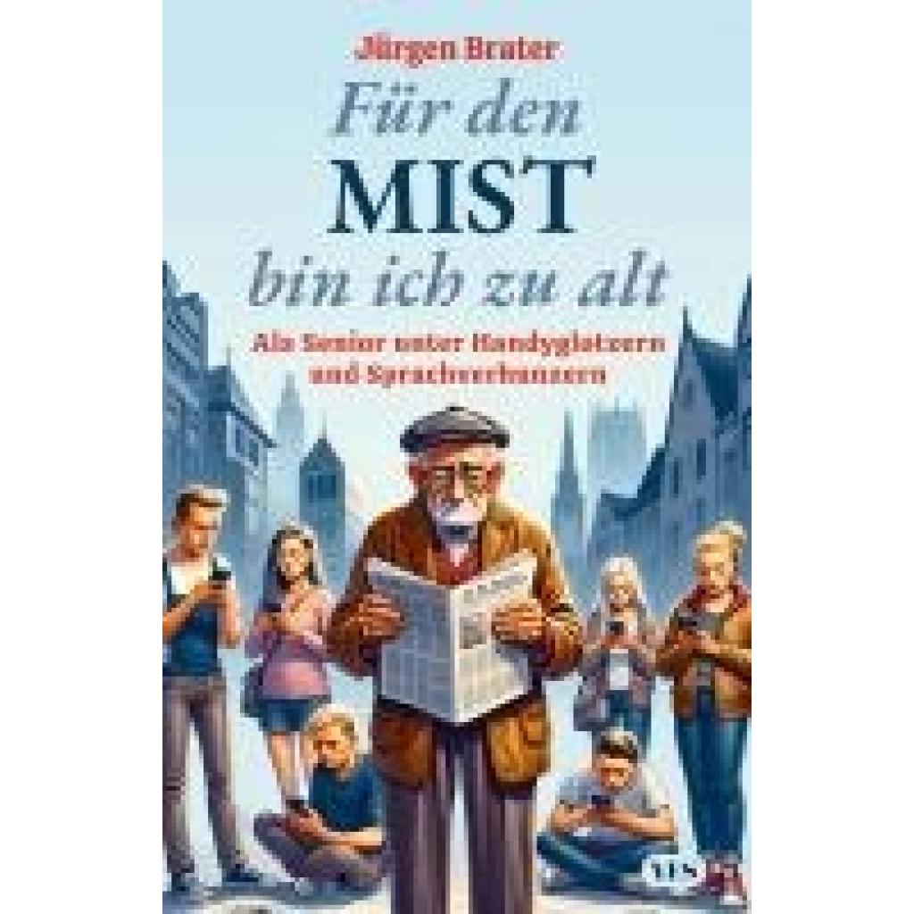 9783969053539 - Brater Jürgen Für den Mist bin ich zu alt