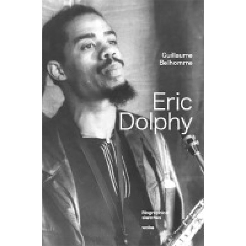 9783955931469 - Eric Dolphy - Guillaume Belhomme Taschenbuch 9783955931469 - Eric Dolphy - Guillaume Belhomme Taschenbuch