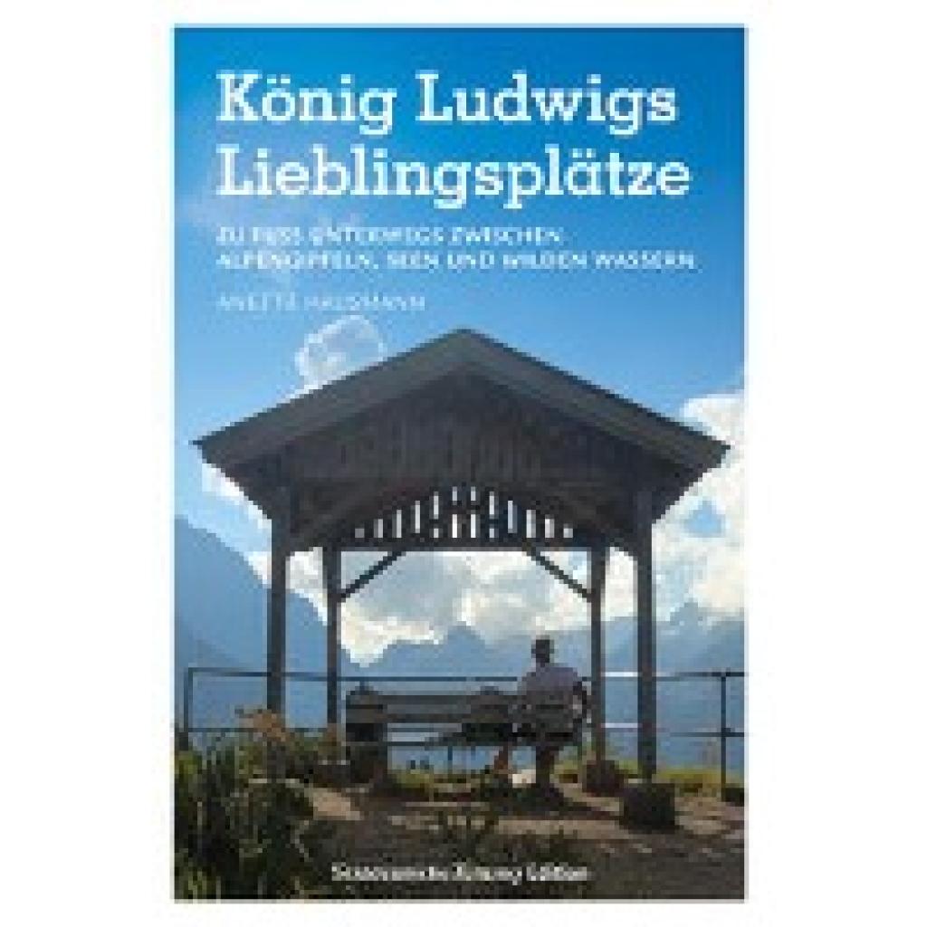 9783734328480 - König Ludwigs Lieblingsplätze - Anette Hausmann Kartoniert (TB) 9783734328480 - König Ludwigs Lieblingsplätze - Anette Hausmann Kartoniert (TB)