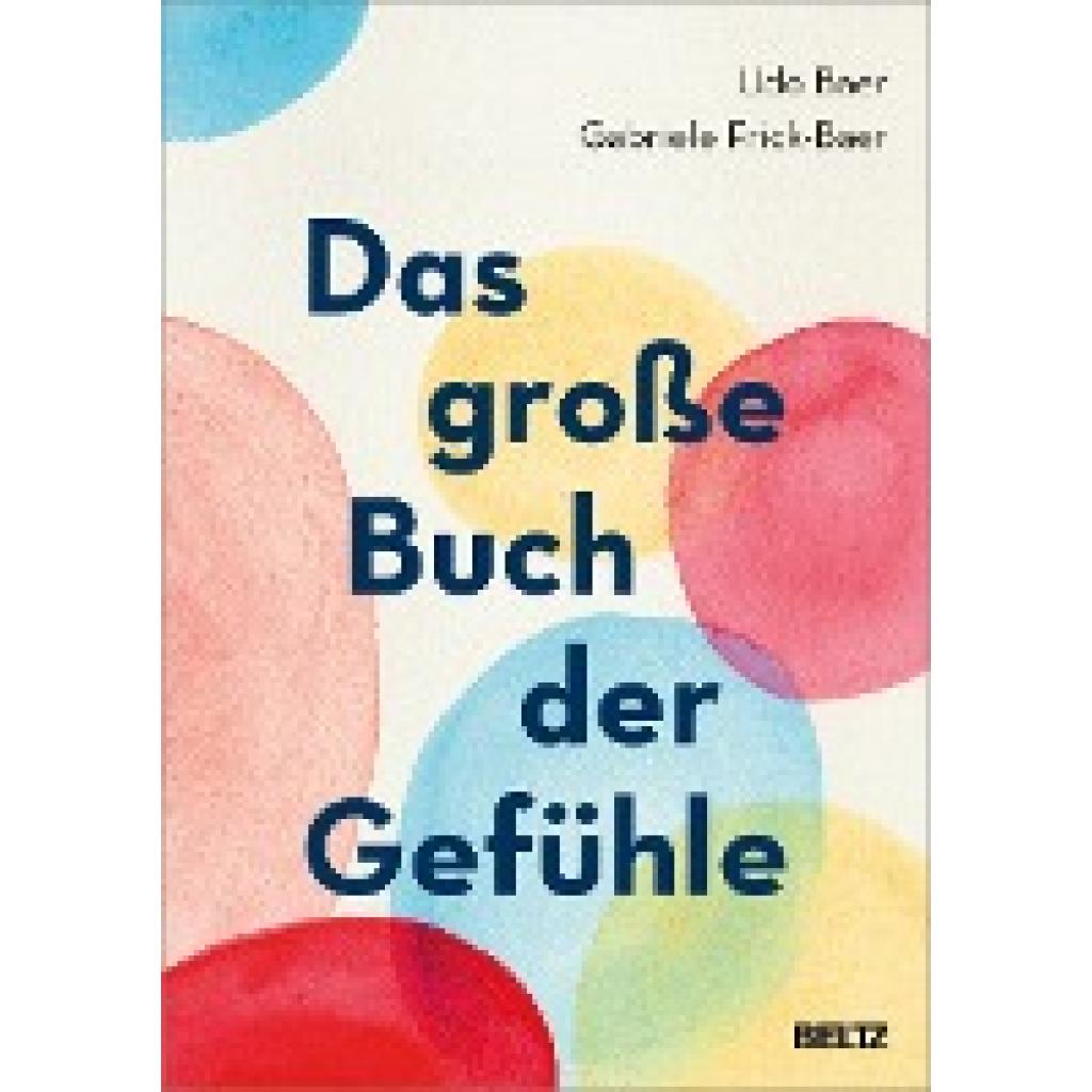 9783407867025 - Das große Buch der Gefühle - Udo Baer Gabriele Frick-Baer Gebunden 9783407867025 - Das große Buch der Gefühle - Udo Baer Gabriele Frick-Baer Gebunden