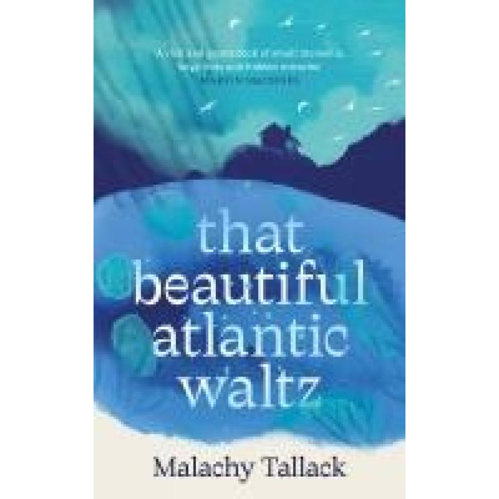 9781838854980 - Tallack Malachy That Beautiful Atlantic Waltz 9781838854980 - Tallack Malachy That Beautiful Atlantic Waltz