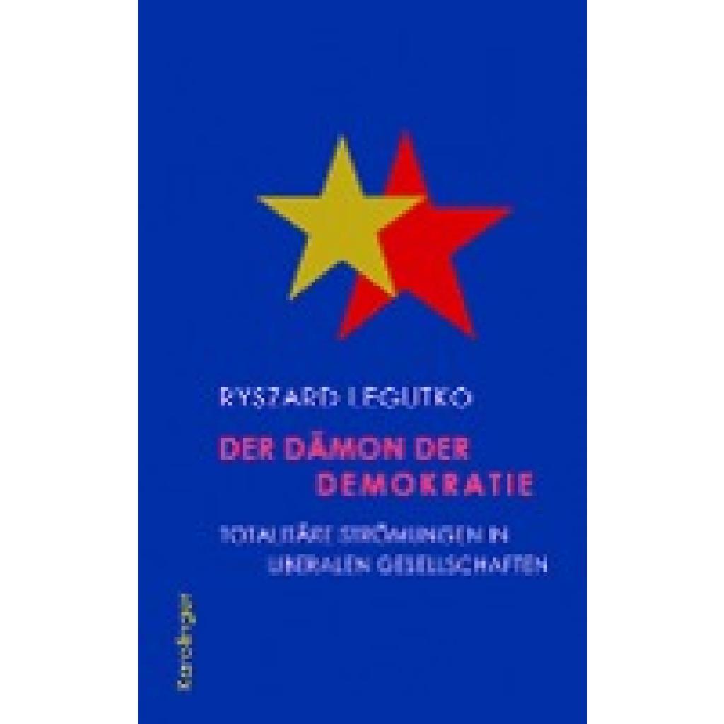 Legutko, Ryszard: Der Dämon der Demokratie
