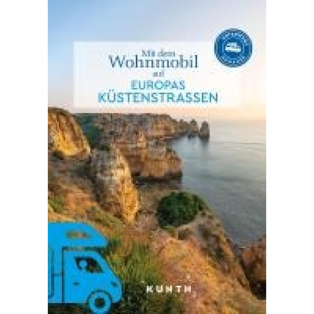9783969652060 - KUNTH Mit dem Wohnmobil auf Europas Küstenstraßen