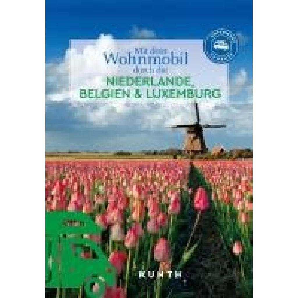 9783969651988 - Ingala Jutta M KUNTH Mit dem Wohnmobil durch die Niederlande Belgien & Luxemburg 9783969651988 - Ingala Jutta M KUNTH Mit dem Wohnmobil durch die Niederlande Belgien & Luxemburg