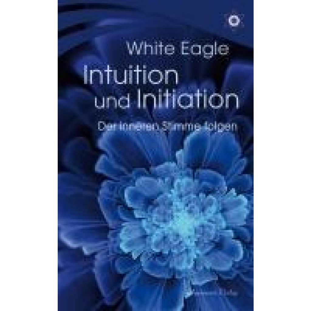 9783894279431 - Eagle White Intuition und Initiation - Der inneren Stimme folgen