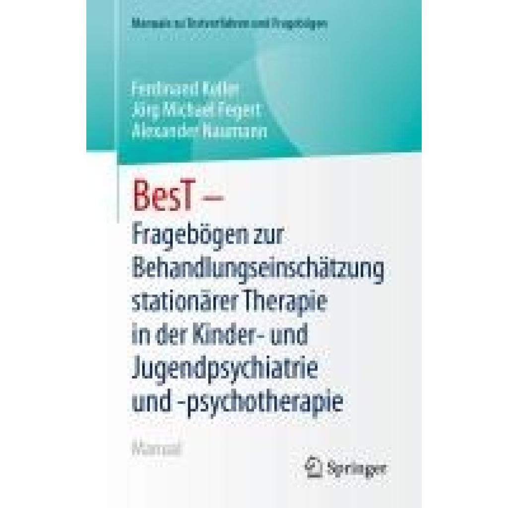 Keller, Ferdinand: BesT - Fragebögen zur Behandlungseinschätzung stationärer Therapie in der Kinder- und Jugendpsychiatrie und -psychotherapie