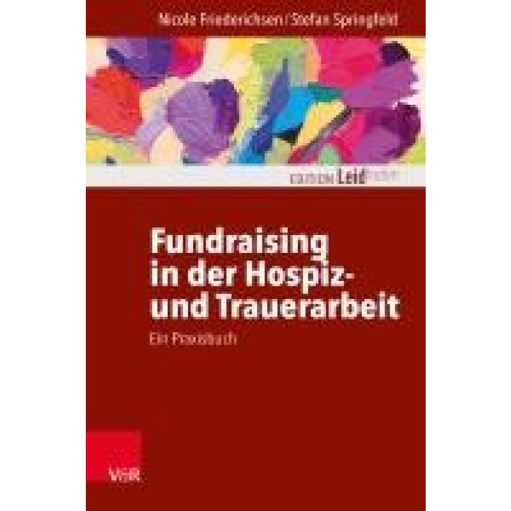 9783525400500 - Friederichsen Nicole Fundraising in der Hospiz- und Trauerarbeit - ein Praxisbuch