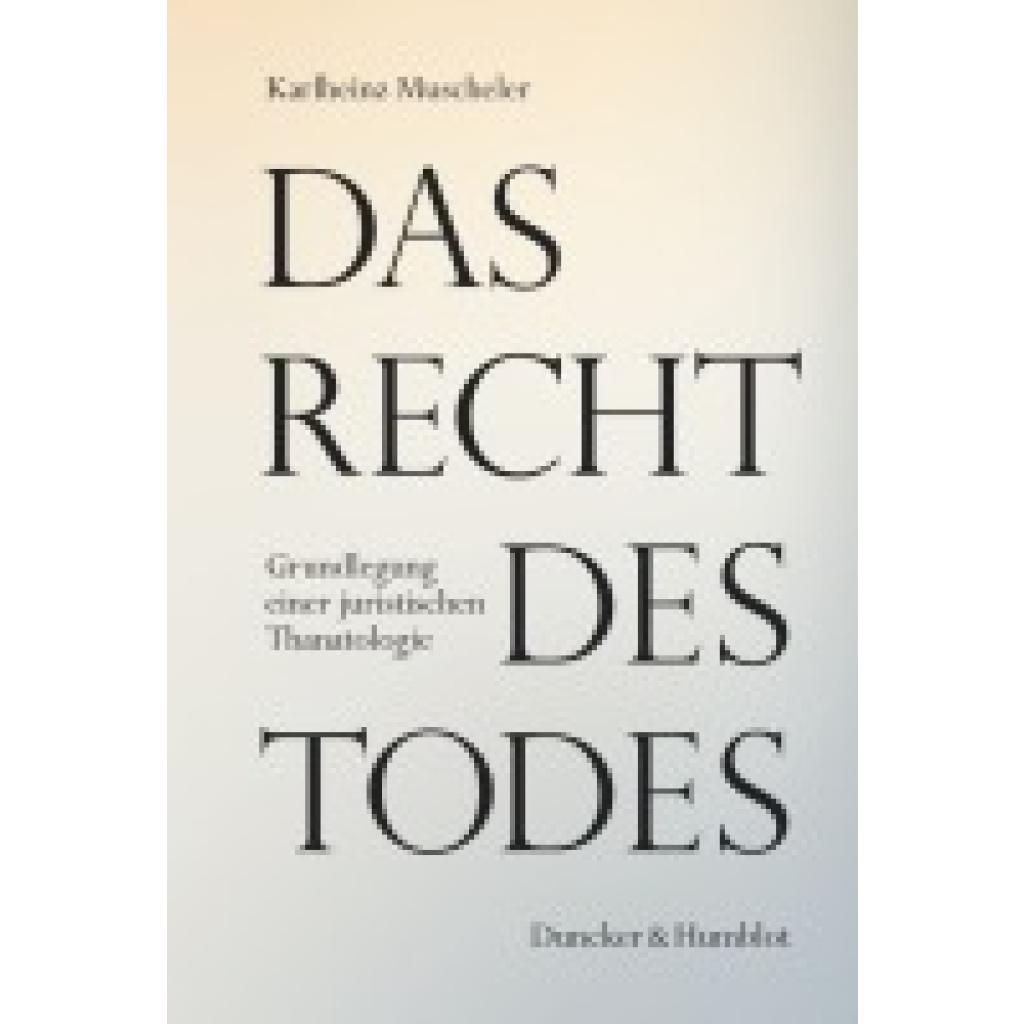 9783428193332 - Muscheler Karlheinz Das Recht des Todes 9783428193332 - Muscheler Karlheinz Das Recht des Todes