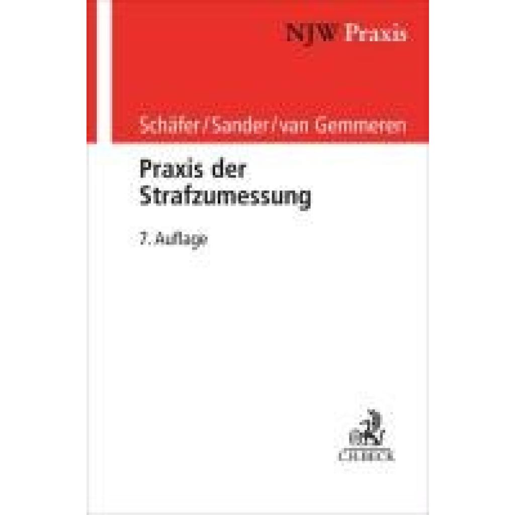 9783406780837 - Schäfer Gerhard Praxis der Strafzumessung