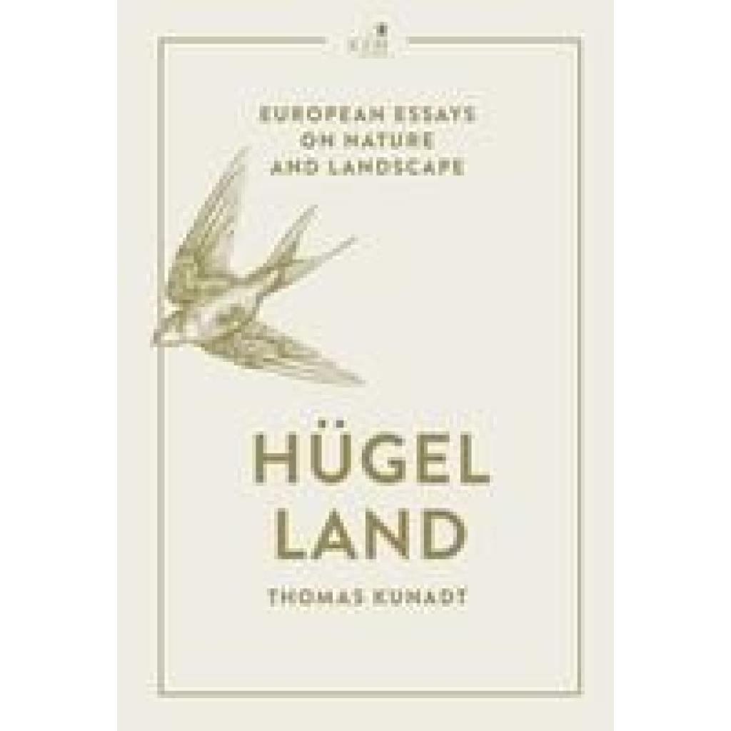 9783961942213 - European Essays on Nature and Landscape   Hügelland - Thomas Kunadt Gebunden