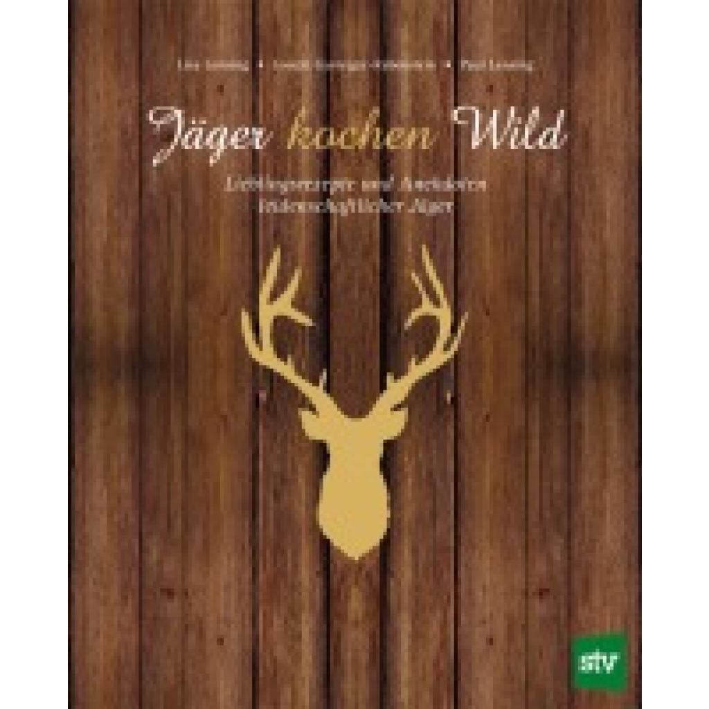 9783702013691 - Jäger kochen WildBd1 - Lisa H Lensing Paul Lensing Joseph Gasteiger-Rabenstein Gebunden