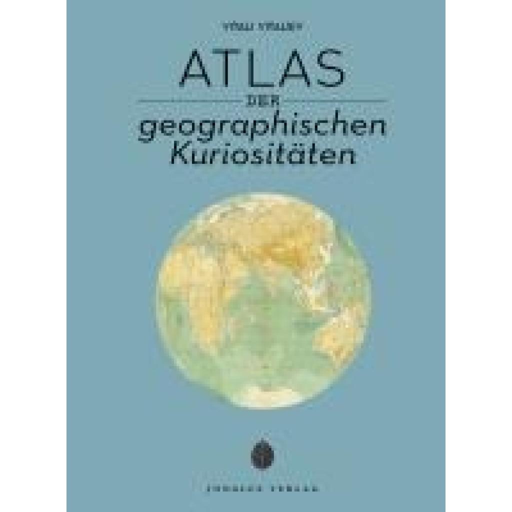 9782361958329 - Vitaliev Vitali Atlas der geographischen Kuriositäten 9782361958329 - Vitaliev Vitali Atlas der geographischen Kuriositäten