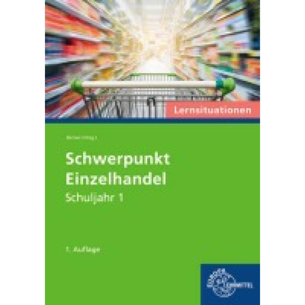 9783758592812 - Schwerpunkt Einzelhandel Lernsituationen Schuljahr 1 - Steffen Berner Kartoniert (TB) 9783758592812 - Schwerpunkt Einzelhandel Lernsituationen Schuljahr 1 - Steffen Berner Kartoniert (TB)