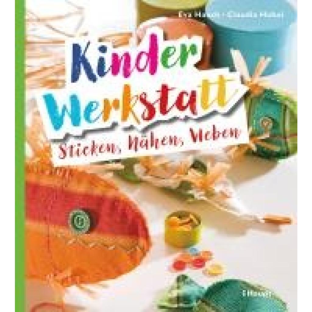 9783258602936 - Hauck Eva Kinder-Werkstatt Sticken Nähen Weben
