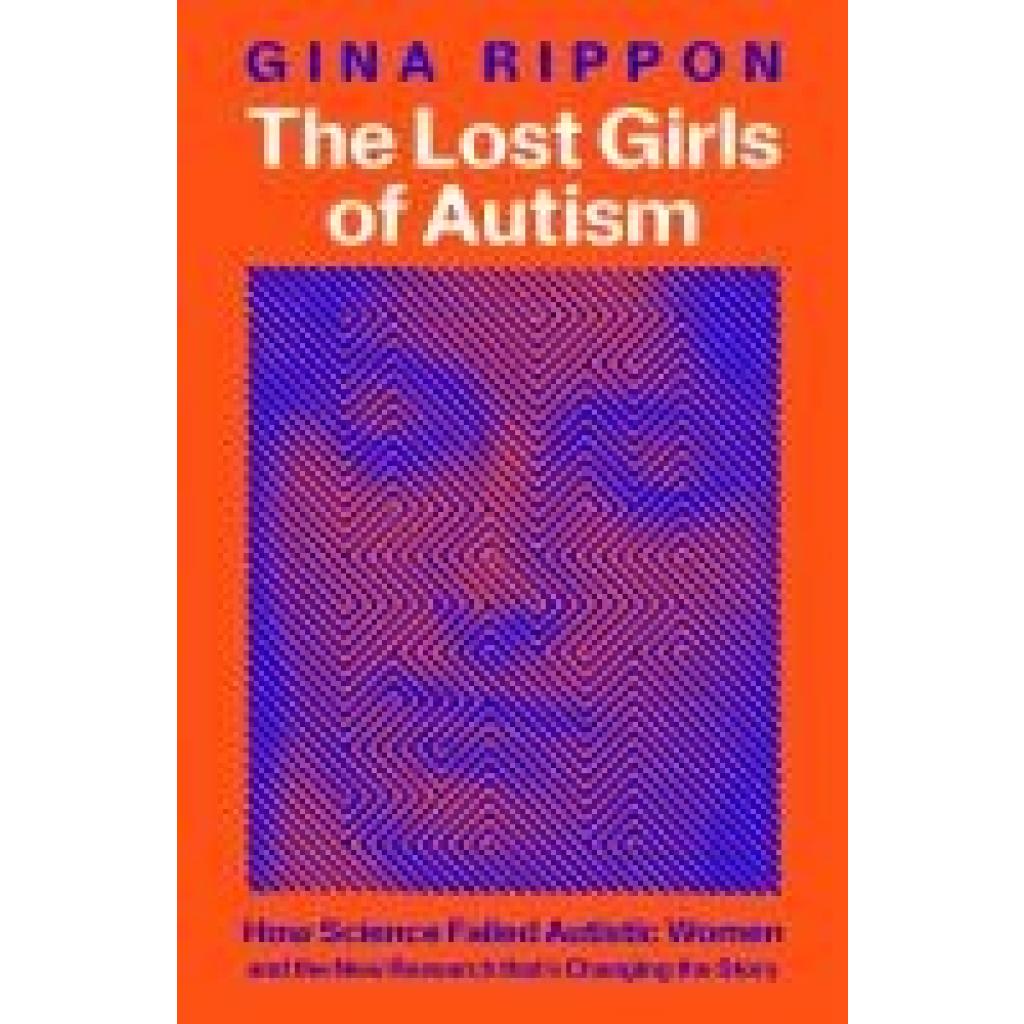 9781035011636 - Rippon Gina The Lost Girls of Autism 9781035011636 - Rippon Gina The Lost Girls of Autism