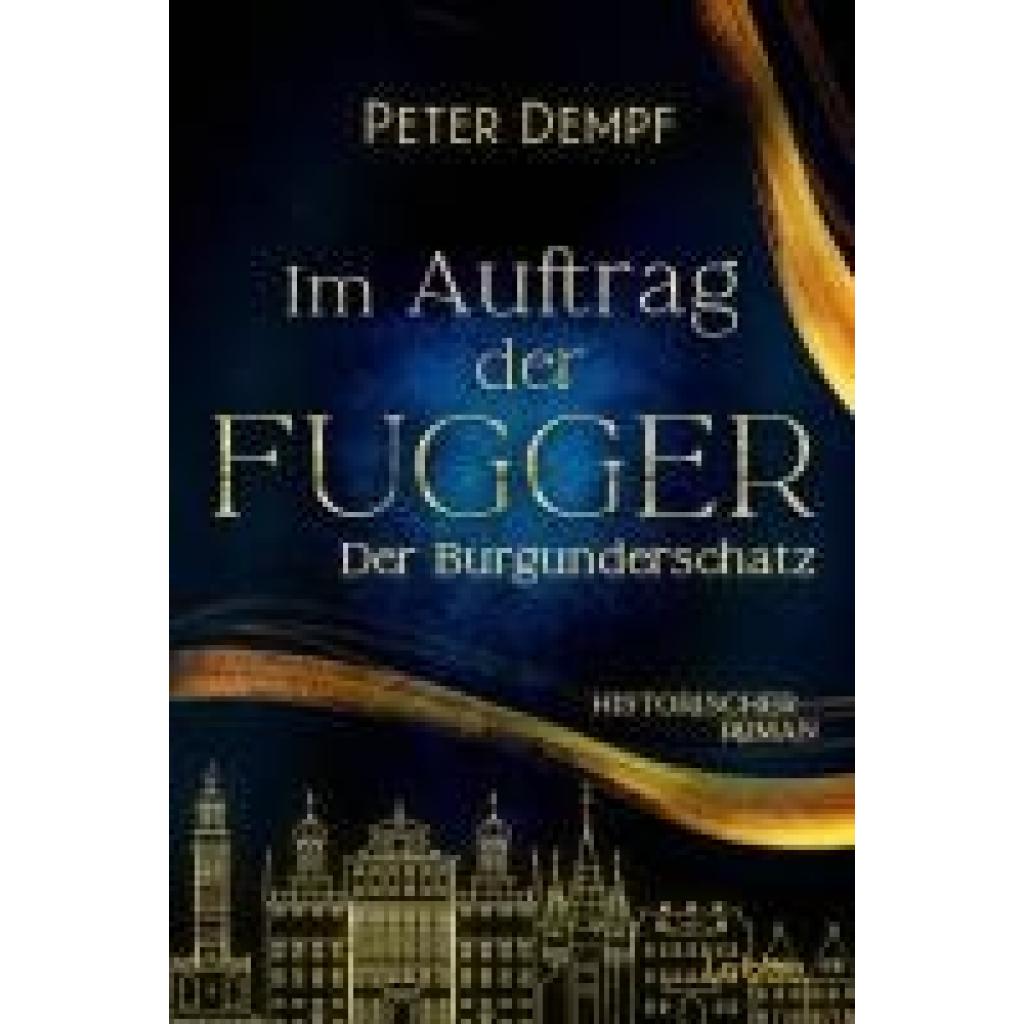 9783404193967 - Dempf Peter Im Auftrag der Fugger - Der Burgunderschatz